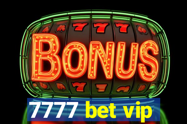 7777 bet vip